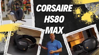 CORSAIR HS80 MAX WIRELESS Increvable confort micro top tout simplement [upl. by Winola]