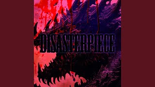 DISASTERPIECE [upl. by Imefulo]