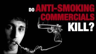 Do AntiSmoking Commercials ENCOURAGE Smoking [upl. by Noivad527]