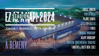 Ez az a nap Stadion 2024 Miskolc [upl. by Centeno824]