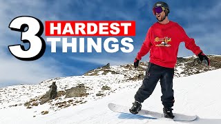 3 Hardest Things to Learn in Snowboarding [upl. by Hsreh628]