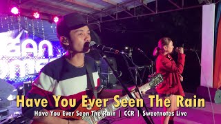 Have You Ever Seen The Rain  CCR  Sweetnotes Live [upl. by Nanis]