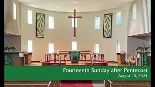 Fourteenth Sunday after Pentecost 825  First Lutheran Church Lynn MA [upl. by Paten884]