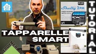 Come AUTOMATIZZARE le TAPPARELLE e renderle SMART con SHELLY 2 PM  TUTORIAL [upl. by Hobbs491]