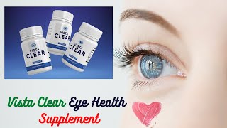 Vista Clear Eye Health Supplement 2021  Best Eye Vision Formula With Shocking Ingredients [upl. by Stanton]