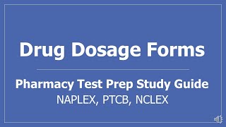 Drug Dosage Forms  Pharmacy Test Prep Study Guide NAPLEX PTCB NCLEX [upl. by Saxena]