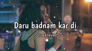 Daru badnam kar di slow amp reverb song [upl. by Eive]