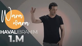 Haval Ibrahim  Wara Wara  وەره وەره  هه ڤال ئيبراهيم Official Video هفال ابراهيم 2018 [upl. by Tripp]