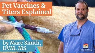 Pet Vaccines amp Titers Explained by Marc Smith DVM MS [upl. by Lai]