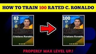 100 Rated Standard CRISTIANO RONALDO Max Training Tutorial in eFootball 2024 Mobile [upl. by Tabb]