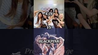 XIN vs BLACKPINK Part 2Requested Videoshorts [upl. by Ased818]