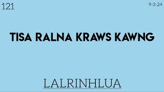 121 9324  TISA RALNA KAWNG KRAWS  LALRINHLUA [upl. by Odnumyar]