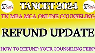 TANCET 2024  REFUND UPDATE  MBA MCA COUNSELING  OFFICIAL UPDATEHOW TO APPLYtalkingtamila [upl. by Annavaig615]