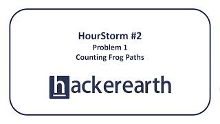 HackerEarth HourStorm 2 Problem 1  Counting Frog Paths [upl. by Tanitansy]