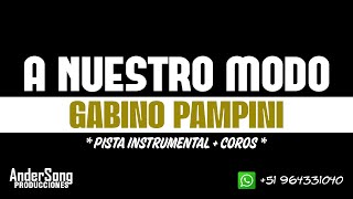 A NUESTRO MODO  GABINO PAMPINI  PISTA INSTRUMENTAL DEMO [upl. by Roberson]