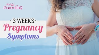 3 Weeks Pregnancy Symptoms  Know Very Early Signs of Pregnancy [upl. by Jaquelin]