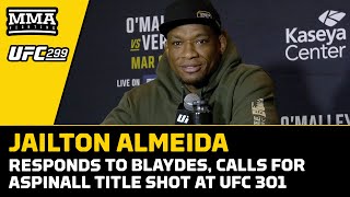 Jailton Almeida Scoffs At Curtis Blaydes Calling Himself The Heavyweight Merab  UFC 299 [upl. by Sethrida386]