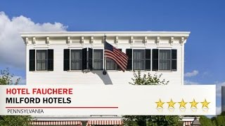 Hotel Fauchere  Milford Hotels Pennsylvania [upl. by Rekab395]