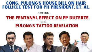 HB ON HAIR FOLLICLE TEST ON PH PRES vs FENTANYL EFFECT ON FP DUTERTE amp PULONGS TATTOO REVELATION [upl. by Kant]