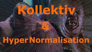 Kollektiv und HyperNormalisation [upl. by Ahsats]