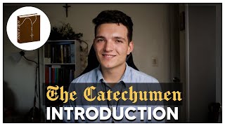 The Catechumen  Introduction [upl. by Soilissav]