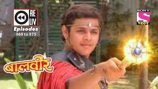 Weekly Reliv  Baalveer  26th May 2018 to 01st June 2018  Episode 969 to 975 [upl. by Esadnac72]