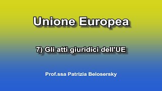 Unione Europea 7 Gli atti giuridici dellUE [upl. by Anitnegra]