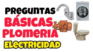 Preguntas Básicas de Plomeria Y Electricidad [upl. by Hnirt886]