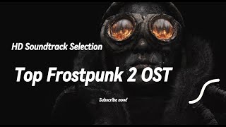 Top Frostpunk 2 OST  HD Soundtrack Selection [upl. by Eicaj121]