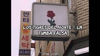 Los Tigres del Norte  La tumba falsa  Letra ✨🥀 [upl. by Allertse]