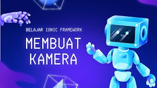 Belajar Ionic Framework  Memunculkan Kamera di Aplikasi Mobile dengan Angular [upl. by Lanae261]