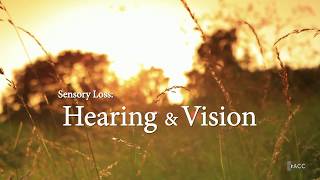 Sensory Loss Hearing and Vision [upl. by Mcgean]