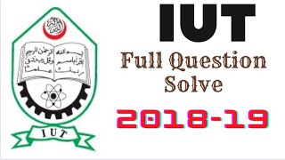 IUT Admission 201819 Full Question Solution with Explain  Academic amp Admission Biddaloy [upl. by Erelia]