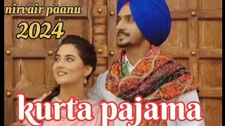 kurta pajama nirvair paanu new song 2024 for party remix song inirvairpannu nirvairpannu [upl. by Nivalc]