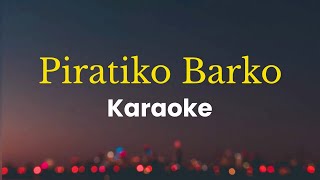 Piratiko Barko Karaoke with lyrics Original Remake [upl. by Afrika]