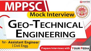 Geo tech Engg Interview for MPPSC Assistant Engineer  CE  Interviews Guidance with YourPedia [upl. by Rafe476]