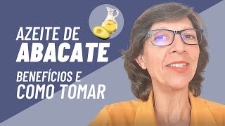 AZEITE DE ABACATE  BENEFÍCIOS E COMO TOMAR [upl. by Etteroma]