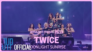 TWICE “MOONLIGHT SUNRISE”  Amazon Music Live [upl. by Nonnek]