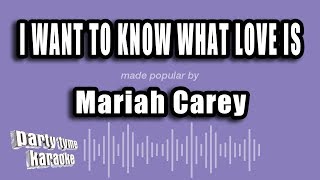 Mariah Carey  I Want To Know What Love Is Karaoke Version [upl. by Carma84]