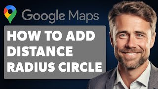 How to Add a Distance Radius Circle to Google Maps Full 2024 Guide [upl. by Hess180]