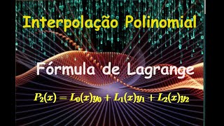 Interpolação Polinomial 03  Fórmula de Lagrange Bem Detalhado [upl. by Boyce]