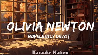 HOPELESSLY DEVOTED TO YOU  Olivia NewtonJohn KARAOKE VERSION with lyrics [upl. by Anaerb]