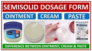 SEMISOLID DOSAGE FORM DIFFERENCE BETWEEN OINTMENT CREAM amp PASTE BASIC USE PREPARATIONS EXAMPLES [upl. by Paucker493]