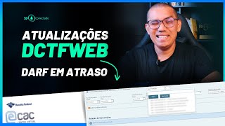 EMISSÃO DO DARF DCTFWEB EM ATRASO E ATUALIZAÇÕES NA DCTFWEB 2024 [upl. by Mellar]