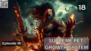 Supreme Pet Growth System Episode 18 Audio Mythic Realms Audiobook [upl. by Navnod]