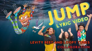 Jump  Lyric Video  Levity BeetLoopy Tunes Collaboration  Fun Summer Song [upl. by Bucky]