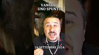 VANGELO UNO SPUNTO  SETTEMBRE 26 [upl. by Allison]