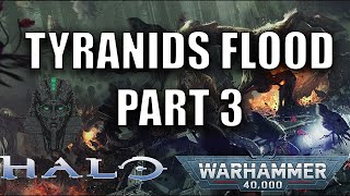 I am WRONG about the Flood vs The Tyranids Part 3  Warhammer 40k Halo [upl. by Ramin]