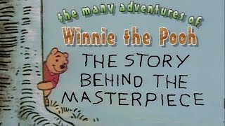 The Many Adventures Of Winnie The Pooh The Story Behind The Masterpiece [upl. by Stephani]