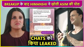 Himanshi EXPOSED Asim Riaz Leaked PRIVATE Messages After Breakup [upl. by Rovert271]